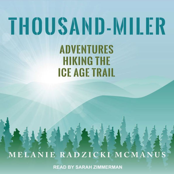 Thousand-Miler: Adventures Hiking the Ice Age Trail