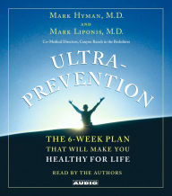 Ultraprevention: The 6-Week Plan That Will Make You Healthy for Life (Abridged)