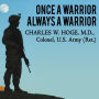 Once a Warrior---Always a Warrior: Navigating the Transition from Combat to Home---Including Combat Stress, PTSD, and mTBI