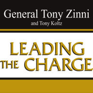 Leading the Charge: Leadership Lessons from the Battlefield to the Boardroom