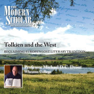 Tolkien and the West: Recovering the Lost Tradition of Europe