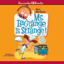 Ms LaGrange is Strange: My Weird School #8