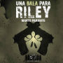 Una bala para Riley