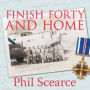 Finish Forty and Home: The Untold World War II Story of B-24s in the Pacific