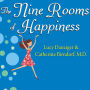 The Nine Rooms of Happiness: Loving Yourself, Finding Your Purpose, and Getting Over Life's Little Imperfections