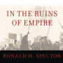 In the Ruins of Empire: The Japanese Surrender and the Battle for Postwar Asia