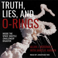 Truth, Lies, and O-Rings: Inside the Space Shuttle Challenger Disaster