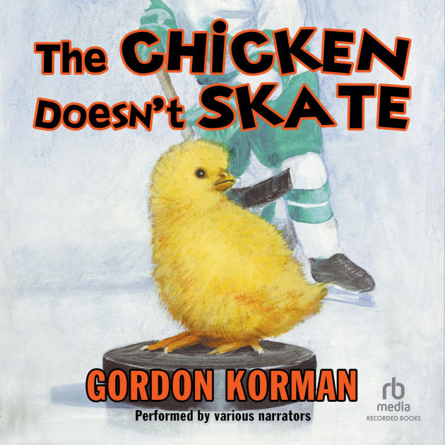 The Chicken Doesn't Skate by Gordon Korman, Johnny Heller, Jeff Woodman