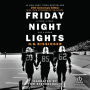 Friday Night Lights: A Town, a Team, and a Dream