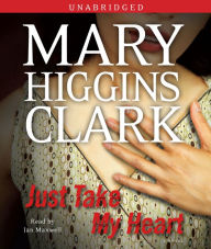 Just Take My Heart: A Novel