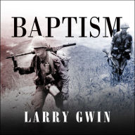 Baptism: A Vietnam Memoir