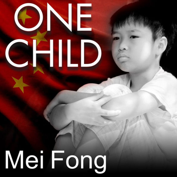 One Child: The Story of China's Most Radical Experiment