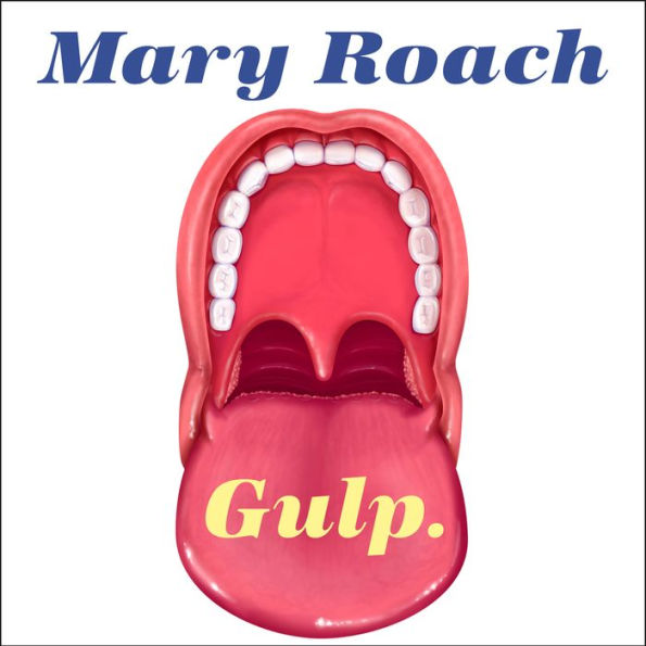 Gulp: Adventures on the Alimentary Canal