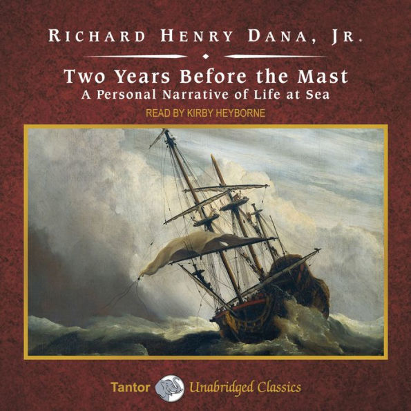 Two Years Before the Mast: A Personal Narrative of Life at Sea