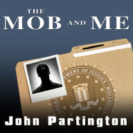 The Mob and Me: Wiseguys and the Witness Protection Program