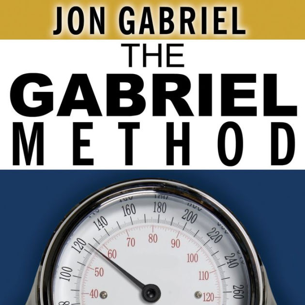 The Gabriel Method The Revolutionary Dietfree Way to Totally