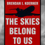 The Skies Belong to Us: Love and Terror in the Golden Age of Hijacking