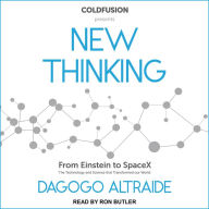 ColdFusion Presents: New Thinking: From Einstein to Artificial Intelligence, the Science and Technology that Transformed Our World