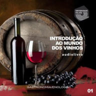 Introdução ao Mundo dos Vinhos - Parte 1