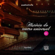 História do Teatro Universal Parte 3