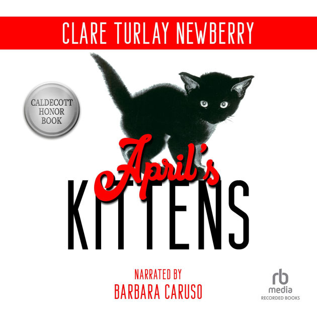 April's Kittens by Clare Turlay Newberry, Barbara Caruso