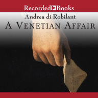 A Venetian Affair: A True Tale of Forbidden Love in the 18th Century