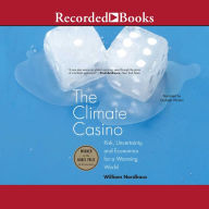 The Climate Casino: Risk, Uncertainty, and Economics for a Warming World