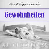 Art of Happiness: Gewohnheiten