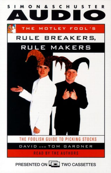 The Motley Fool's Rule Makers, Rule Breakers: The Foolish Guide to Picking Stocks (Abridged)