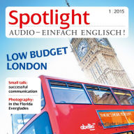 Englisch lernen Audio - London für den kleinen Geldbeutel: Spotlight Audio 01/15 - Low budget