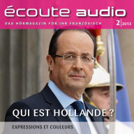 Französisch lernen Audio - Wer ist Hollande?: Écoute audio 2/13 - Qui est Hollande?
