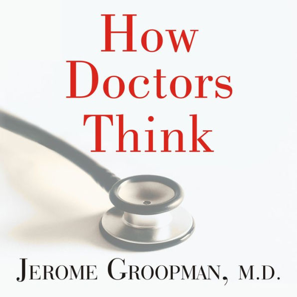 How Doctors Think