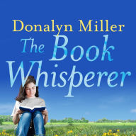 The Book Whisperer: Awakening the Inner Reader in Every Child