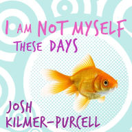 I Am Not Myself These Days: A Memoir