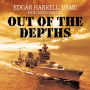 Out of the Depths: An Unforgettable WWII Story of Survival, Courage, and the Sinking of the USS Indianapolis