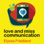 Love and Miss Communication