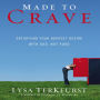 Made to Crave: Satisfying Your Deepest Desire with God, Not Food