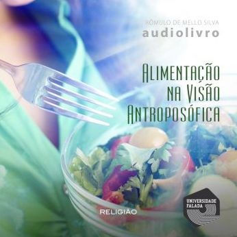 Alimentação na Visão Antroposófica