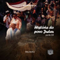 História do Povo Judeu - Parte 2