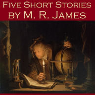 Five Short Stories by M. R. James