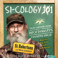 Si-cology 1: Tales and Wisdom from Duck Dynasty's Favorite Uncle