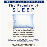 The Promise of Sleep: A Pioneer in Sleep Medicine Explores the Vital Connection Between Health, Happiness, and A Good Night's Sleep (Abridged)