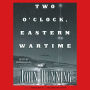 Two O'Clock, Eastern Wartime (Abridged)