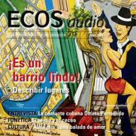 Spanisch lernen Audio - Orte beschreiben: ECOS audio 07/11 - Describir lugares