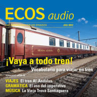 Spanisch lernen Audio - Mit der Eisenbahn unterwegs: ECOS audio 7/12 - Vocabulario para viajar en tren