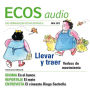 Spanisch lernen Audio - Verben der Bewegung: ECOS audio 05/12 - ¿Llevar o traer?