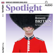Englisch lernen Audio - Romantisches Großbritannien: Spotlight Audio 02/17 - Romantic Britain