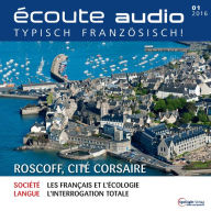 Französisch lernen Audio - Korsarenstadt Roscoff: écoute audio 01/16 - Roscoff, cité corsaire (Abridged)