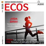 Spanisch lernen Audio - Gesund leben: ECOS audio 05/17 - Vida sana (Abridged)