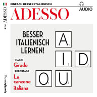 Italienisch lernen Audio - Besser Italienisch lernen!: ADESSO audio 05/18 (Abridged)